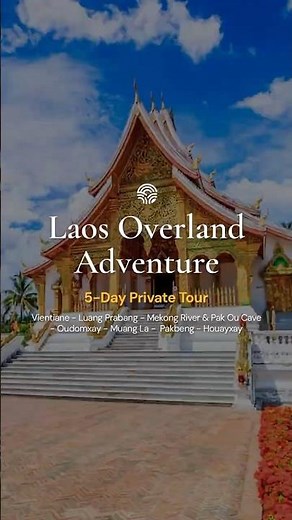 Laos Overland Adventure – 8 Days Off the Beaten Path