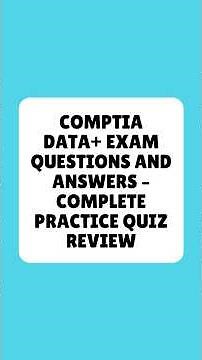 CompTIA Data+ Exam Questions and Answers Complete Practice Quiz Review