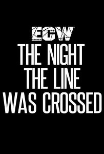 ECW The Night The Line Was Crossed 1994 - Movie