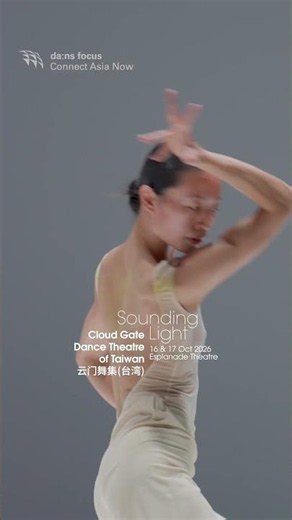 da:ns focus - Connect Asia Now 2026 | Sounding Light (16 & 17 Oct) #esplanadesg #dance #CAN2026
