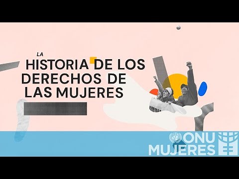 Una historia mundial de los derechos de las mujeres en 3 minutos