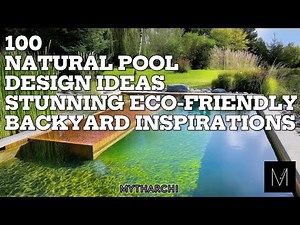 100 Natural Pool Design Ideas: Stunning Eco- Friendly Back Yard Inspirations