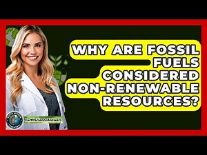 Why Are Fossil Fuels Considered Non-Renewable Resources? - Earth Science Answers