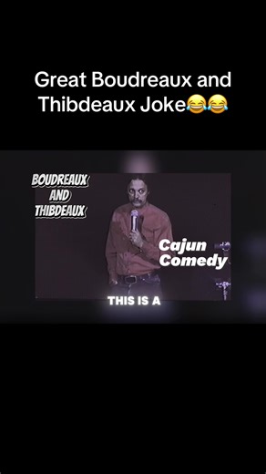 Great Boudreaux and Thibdeaux Joke - Cajun Comedy