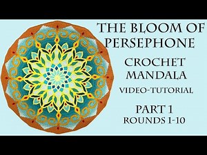 The Bloom Of Persephone Crochet Mandala Video tutorial, part 1