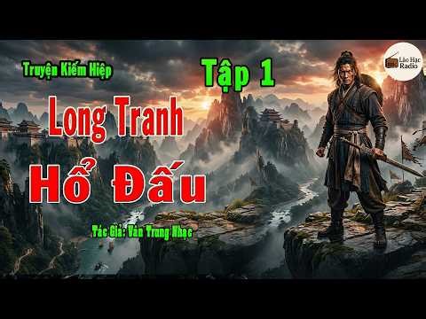 Long Tranh Hổ Đấu | Quần Hùng Tụ Bãi Tha Ma | tập 1