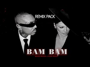 Misha Miller x ‪@AlexVelea‬ - BAM BAM (Remix Pack)