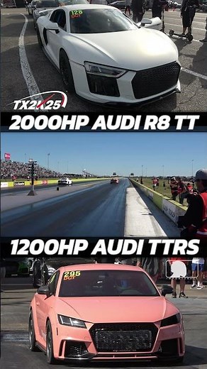 1200hp Audi TTRS vs 2000hp Audi R8 TT Drag Racing @ TX2K25 Texas Motorplex