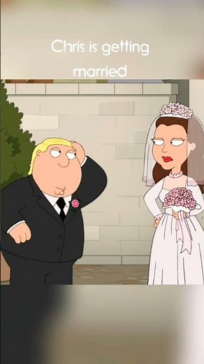 Chris is getting married (family guy)