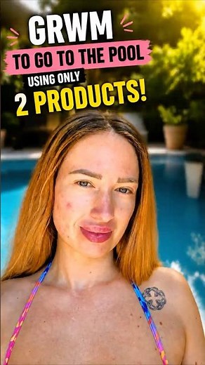 GRWM for the Pool Using Only 2 Products ☀️💦