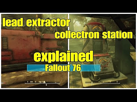 Fallout 76 Lead Extractor & Collectron Station Explained Beginner Guides