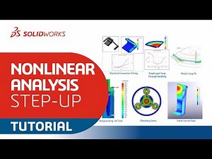 SOLIDWORKS Simulation Step-Up Series: Intro to Nonlinear Analysis