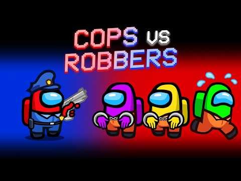 AMONG US: COPS VS ROBBERS ROLES!