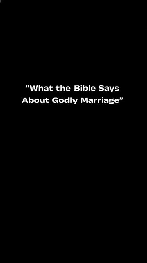 “What the Bible Says About Godly Marriage”#GodlyMarriage #ChristianMarriage#BibleVerses