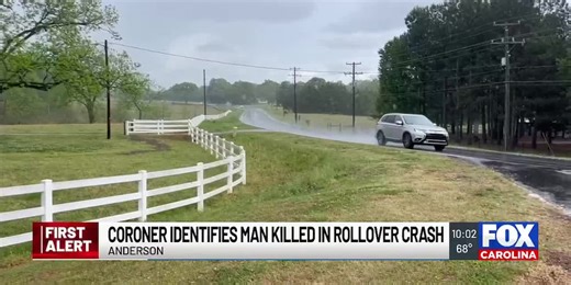 Coroner identifies man killed in rollover crash in Anderson County