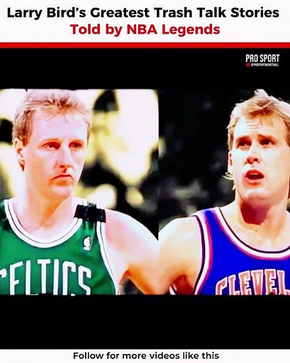 Larry Bird’s Greatest Trash Talk Stories Told by NBA Legends