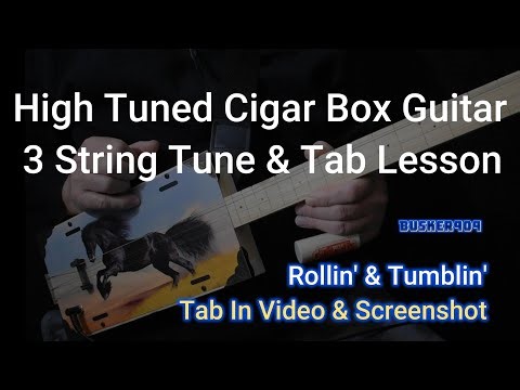 High Tuned Cigar Box Guitar "Rollin' And Tumblin'" Blues, FRETLESS 3 String lesson (Tune & Tab) CBG