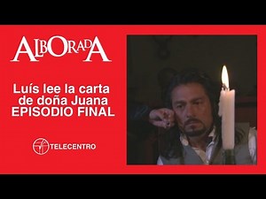 Luís lee la carta de doña Juana | Alborada capítulo 90 TELECENTRO