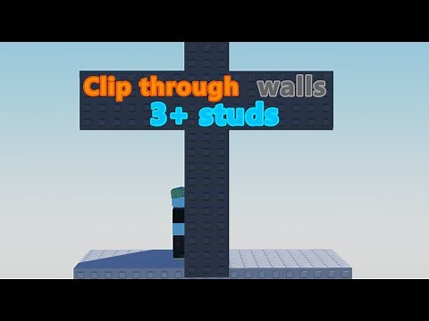 How to clip through thick walls