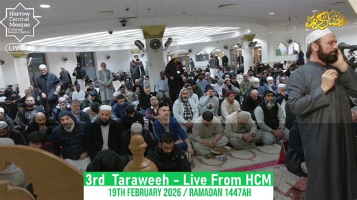 🌙 3rd Taraweeh – Ramadan 2026 | Live from Harrow Central Mosque, London Join us for the blessed first night of Taraweeh prayers as we welcome the holy month of Ramadan with devotion, unity, and reflection. Prayer led by: Professor Hafiz Mohammed Akram (Head Imam) Taraweeh (First 12 Rak’ahs): Shaykh Sayyid Muhammad Allam Al-Azhari Al Hussaini Taraweeh (Last 8 Rak’ahs): Qari Hafiz Muhammad Ayyub Mahan May Allah (SWT) accept our prayers, grant us His mercy and blessings, and allow us to make the m