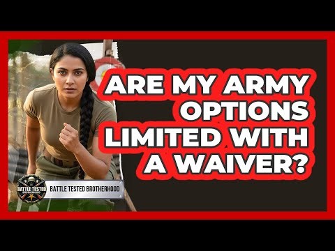 Are My Army Options Limited With a Waiver?