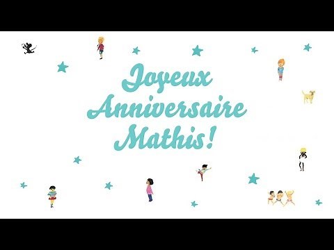 ♫ Joyeux Anniversaire Mathis! ♫