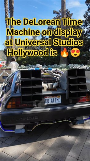 The DeLorean Time Machine on display at Universal Studios Hollywood is 🔥😍
