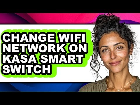 How to Change Wifi Network on Kasa Smart Switch - Step by Step