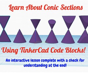 Learn About Conic Sections Using Tinkercad Codeblocks!!