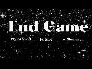 Taylor Swift - End Game ft. Ed Sheeran, Future (Lyrics)