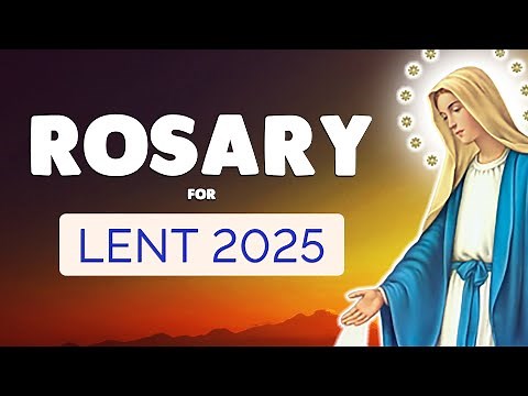 🙏 LENT ROSARY 2025 🙏 Prayer for a Holy & Powerful Lent