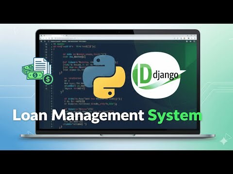 Loan Management System Project in Python Django | Complete Tutorial for Beginners.