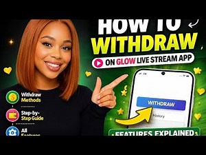 Glow Live App: How to Withdraw Money (Full Tutorial & Features Explained)
