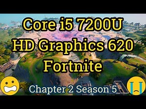 Core i5 7200U + HD Graphics 620 = FORTNITE