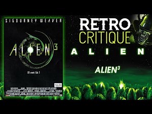 ALIEN³ : RETRO CRITIQUE