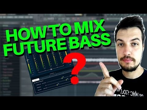 HOW TO MIX FUTURE BASS PROPERLY - FL Studio Tutorial