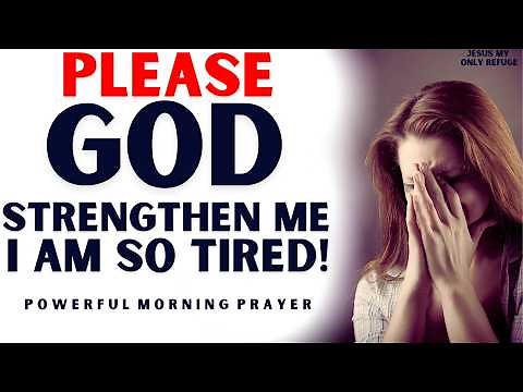 Strengthen Me, Lord! I’m Tired | A Powerful & Emotional Christian Sermon