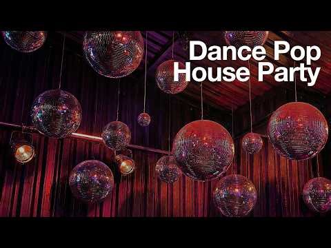 Dance Pop & House Party (DJ Mix)