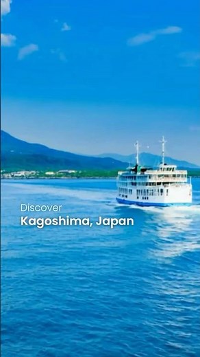 Discover Kagoshima Japan