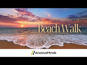 A Relaxing Meditation for Stress Relief & Anxiety: Walk Along the Beach Guided Visualization