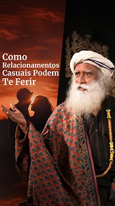 💔 Como Relacionamentos Casuais Podem Te Ferir #Sadhguru | Sadhguru Português