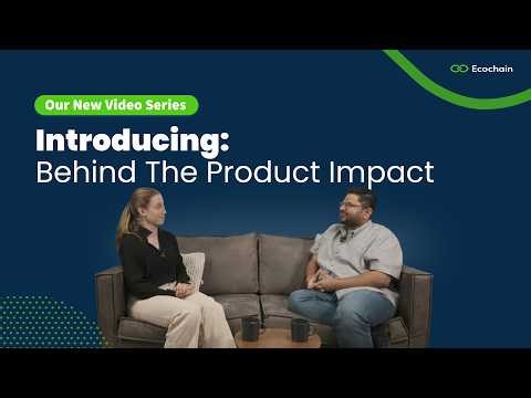 Introducing our New Video Series: Behind the Product Impact by Ecochain