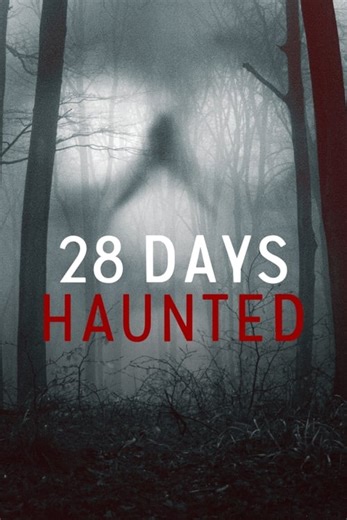 How to watch 28 Days Haunted: The best streaming options