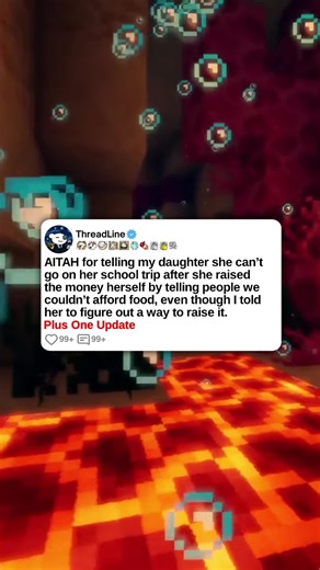 u/throwra_moneytrip AITAH for telling my daughter she can’t go on her school trip after she raised the money herself by telling people we couldn’t afford food, even though I told her to figure out a way to raise it. 0:00 Original Post 7:05 Update #minecraftparkour #reddit #redditreadings #redditstories #storytime