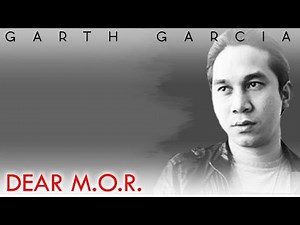 DEAR M.O.R. | Garth Garcia | Official Lyric Video