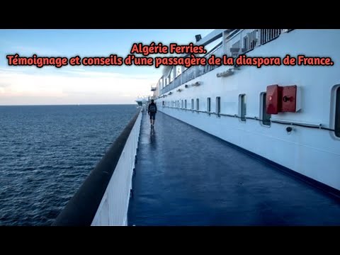 Algeria Ferries. Testimony and advice from a passenger from the French diaspora.