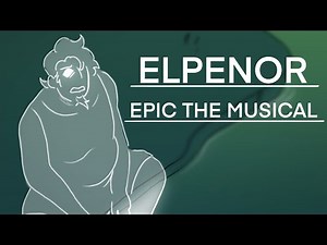 ELPENOR || EPIC THE MUSICAL ANIMATIC