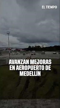Optimization works begin at Medellín airport | EL TIEMPO