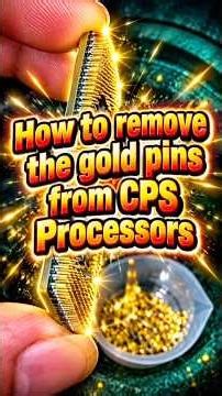 How to remove the gold pins off CPU processors and extract the GOLD