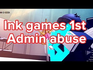 Ink games full admin abuse